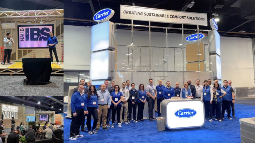 CARRIER SHOWCASES SUSTAINABLE, INTELLIGENT HVAC SOLUTIONS AT INTERNATIONAL BUILDERS’ SHOW